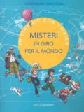 Misteri in giro per il mondo. In viaggio con i Maier. Ediz. illustrata