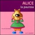 Alice la paurosa. Ediz. illustrata