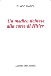 Un medico ticinese alla corte di Hitler. Leonardo Conti (1900-1945)