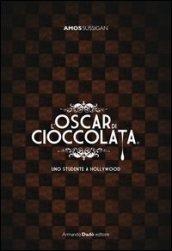 L'Oscar di cioccolata. Uno studente a Hollywood