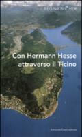 Con Hermann Hesse attraverso il Ticino