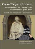 Per tutti e per ciascuno. La scuola pubblica nel Cantone Ticino dall'Ottocento ai giorni nostri
