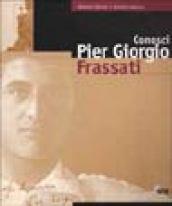 Conosci Pier Giorgio Frassati