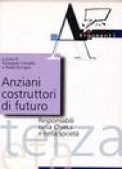 Anziani costruttori di futuro. Responsabili nella Chiesa e nella società