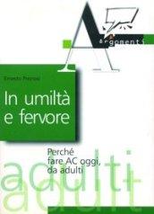 In umiltà e fervore. Perché fare AC oggi, da adulti