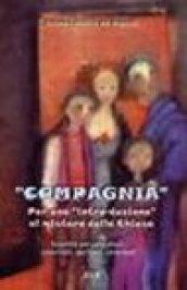 Compagnia. Per una «intro-duzione» al mistero della Chiesa. Sussidio per educatori, catechisti, genitori, sacerdoti