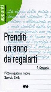 Prenditi un anno da regalarti. Piccola guida al nuovo servizio civile