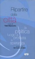 Ripartire dalla città. La politica luogo di profezia e speranza