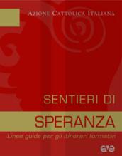 Sentieri di speranza. Linee guida per gli itinerari formativi