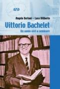 Vittorio Bachelet. Un uomo uscì a seminare