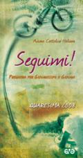 Seguimi! Sussidio di preghiera per giovanissimi e giovani nel tempo di Quaresima