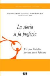La storia si fa profezia. Atti dell'assemblea nazionale straordinaria