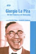 Giorgio La Pira. Un san Francesco nel Novecento