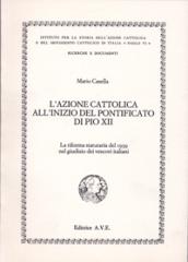 L'Azione Cattolica all'inizio del pontificato di Pio XII. La riforma statutaria del 1939 nel giudizio dei vescovi italiani