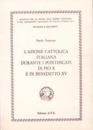 L' Azione Cattolica Italiana durante i pontificati di Pio X e di Benedetto XV