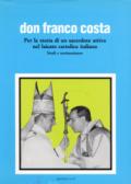 Don Franco Costa. Per la storia di un sacerdote attivo nel laicato cattolico italiano. Studi e testimonianze