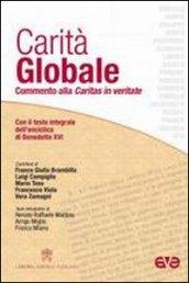 Carità globale. Commento alla Caritas in veritate