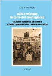 Laici e Vangelo in terre del Mezzogiorno. L'Azione Cattolica di Aversa e della Campania tra cronaca e storia