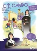 C'è campo! Sintonizzati su frequenza di santità. Campo scuola. Il sussidio per l'educatore-Il libretto per la liturgia del campo scuola-Il grande gioco. Con DVD