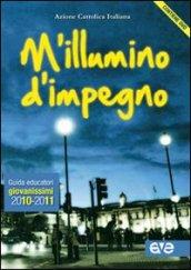 M'illumino d'impegno. Guida educatori giovanissimi 2010-2011. Con DVD