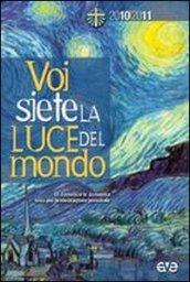 Voi siete la luce del mondo. Di domenica in domenica testo per la meditazione personale 2010-2011