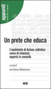 Un prete che educa. L'assistente di Azione Cattolica: uomo di relazioni, esperto in umanità