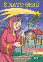 È nato Gesù. Sussidio di preghiera personale per i ragazzi dagli 11 ai 14 anni. Tempo di Avvento e Natale 2010-11