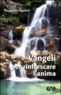 Vangeli per rinfrescare l'anima