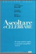 Ascoltare e celebrare «E come potrei capire, se nessuno mi guida»