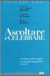 Ascoltare e celebrare «E come potrei capire, se nessuno mi guida»