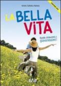 La bella vita. Guida educatori Giovanissimi 2012-2013. Con DVD