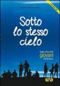 Sotto lo stesso cielo. Guida educatori Giovani 2012-2013. Con DVD