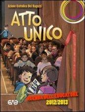 Atto unico. Agenda dell'educatore 2012-2013