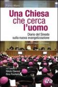 Una Chiesa che cerca l'uomo. Diario del Sinodo sulla nuova evangelizzazione