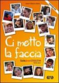 Ci metto la faccia. Guida educatori giovani 2013-2014. Con DVD