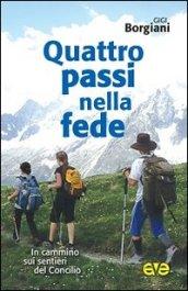 Quattro passi nella fede. In cammino sui sentieri del Concilio