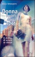 Donna fuori dagli spot. Il diritto di essere se stesse