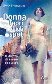 Donna fuori dagli spot. Il diritto di essere se stesse