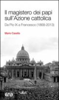 Il magistero dei papi sull'Azione cattolica. Da Pio IX a Francesco (1868-2013)