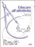 Educare all'affettività. Un percorso per tutta la vita