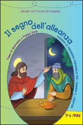 Il segno dell'alleanza. Tempo di Quaresima e Pasqua 2015. Sussidio di preghiera personale per bambini dai 3 ai 6 anni e i genitori