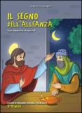 Il segno dell'alleanza. Tempo di Quaresima e Pasqua. Sussidio di preghiera personale per bambini dai 7 ai 10 anni