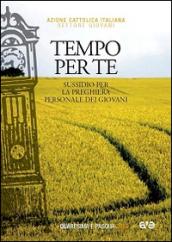 Tempo per te. Sussidio per la preghiera personale dei giovani, nel tempo di Quaresima e Pasqua 2015