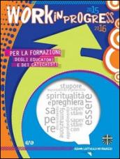 Work in progress 2015/16. Per la formazione degli educatori e dei catechisti