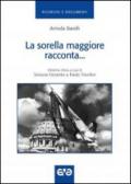 La sorella maggiore racconta. Storia della gioventù femminile di Azione cattolica italiana dal 1918-1948