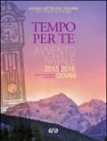 Tempo per Te. Avvento-Natale 2015/2016 Giovani. Sussidio per la preghiera personale