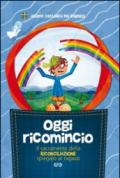 Oggi ricomincio. Il sacramento della riconciliazione spiegato ai ragazzi