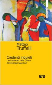 Credenti inquieti. Laici associati nella Chiesa dell'«Evangelii gaudium»