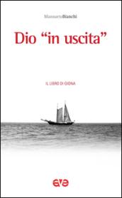 Dio «in uscita». Il libro di Giona