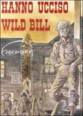 Hanno ucciso Wild Bill